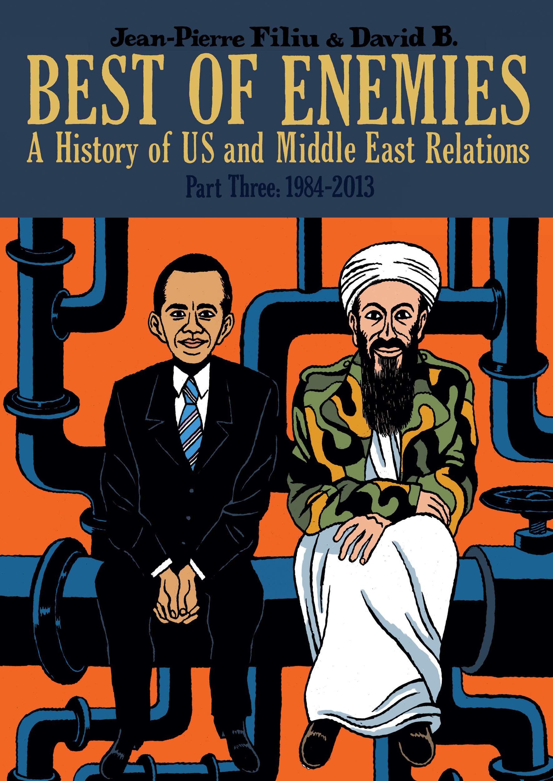 Best of Enemies: A History of US and Middle East Relations, Part One: 1783-1953