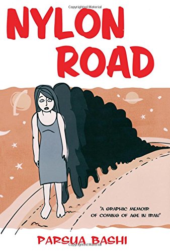 Nylon Road: A Graphic Memoir of Coming of Age in Iran