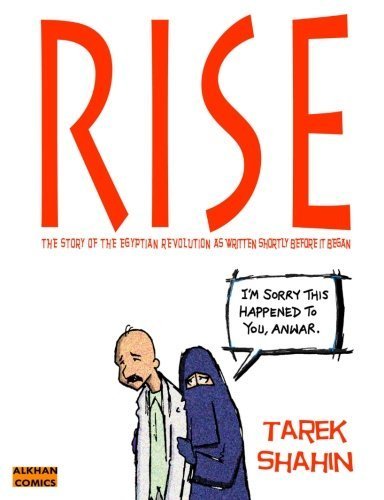 Rise: The Story of the Egyptian Revolution As Written Shortly Before It Began