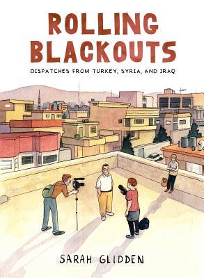 Rolling Blackouts: Dispatches from Turkey, Syria, and Iraq