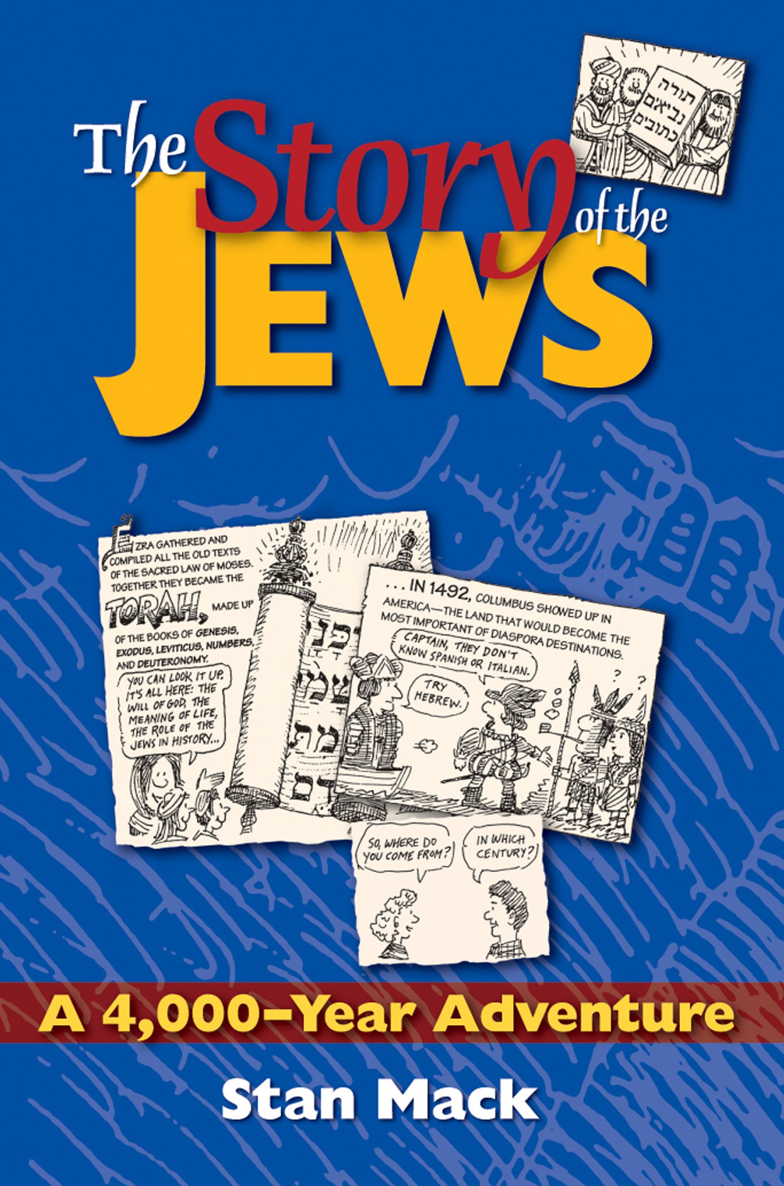 The Story of the Jews : a 4,000-year Adventure